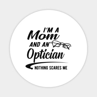 Optician and Mom - I'm a mom and an optician Magnet